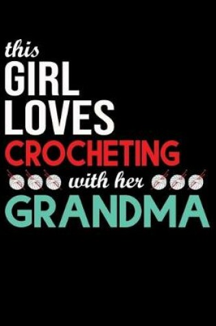 Cover of This Girl Loves Crocheting With her grandma