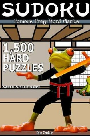 Cover of Famous Frog Sudoku 1,500 Hard Puzzles With Solutions