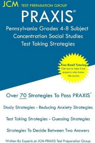 Cover of PRAXIS Pennsylvania Grades 4-8 Subject Concentration Social Studies - Test Taking Strategies