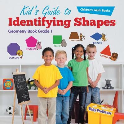 Book cover for Kid's Guide to Identifying Shapes - Geometry Book Grade 1 Children's Math Books