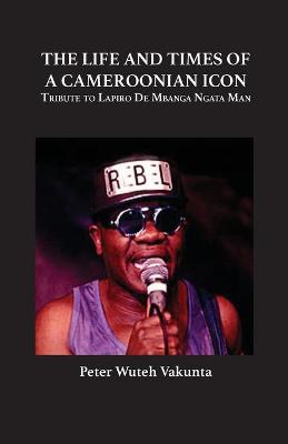 Book cover for The Life and Times of a Cameroonian Icon