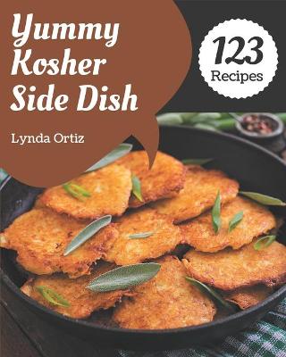 Cover of 123 Yummy Kosher Side Dish Recipes