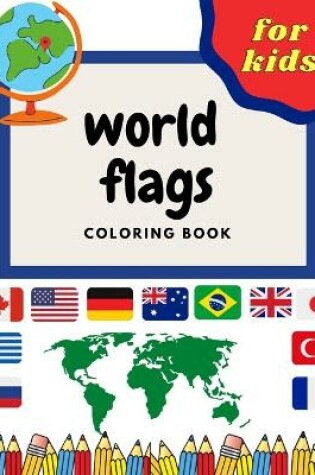 Cover of World Flags Coloring Book For Kids