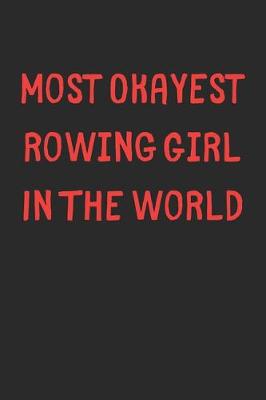 Book cover for Most Okayest Rowing Girl In The World