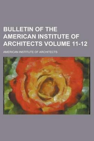 Cover of Bulletin of the American Institute of Architects (11-12)