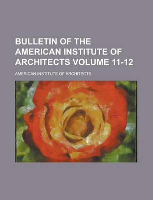 Book cover for Bulletin of the American Institute of Architects (11-12)