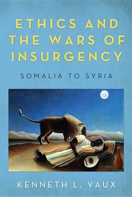 Book cover for Ethics and the Wars of Insurgency