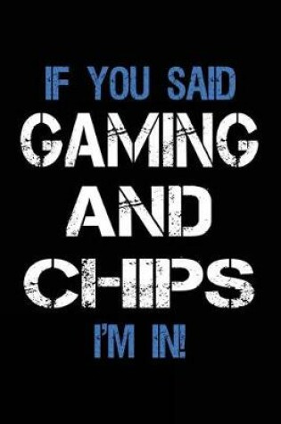 Cover of If You Said Gaming And Chips I'm In