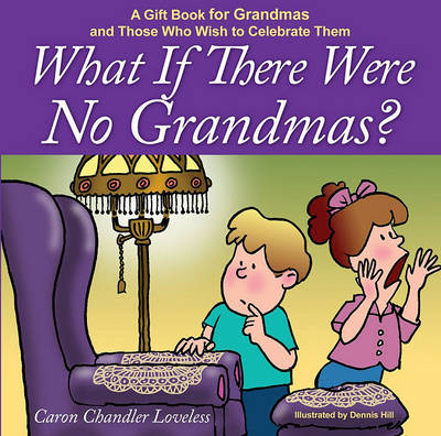 Book cover for What If There Were No Grandmas?