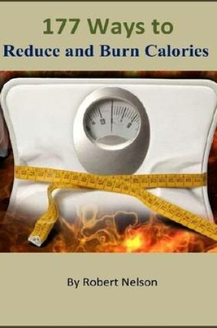 Cover of 177 Ways to Reduce and Burn Calories
