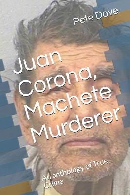 Book cover for Juan Corona, Machete Murderer