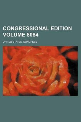 Cover of Congressional Edition Volume 8084