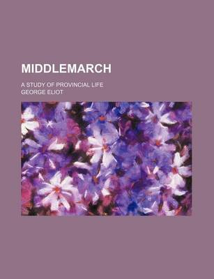 Book cover for Middlemarch (Volume 15); A Study of Provincial Life