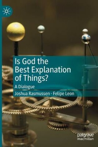 Cover of Is God the Best Explanation of Things?