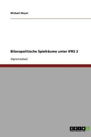 Cover of Bilanzpolitische Spielraume unter IFRS 2