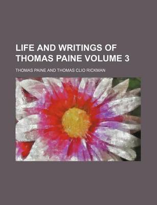 Book cover for Life and Writings of Thomas Paine Volume 3