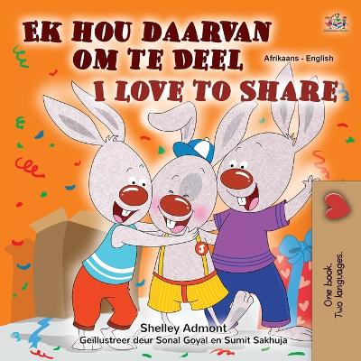 Book cover for I Love to Share (Afrikaans English Bilingual Book for Kids)