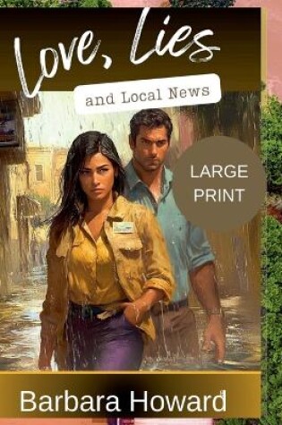 Cover of Love, Lies, and Local News - Large Print