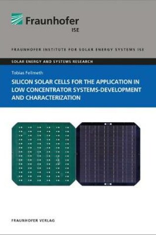 Cover of Silicon Solar Cells for the Application in Low Concentrator Systems-Development and Characterization.