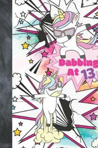 Cover of Dabbing At 13