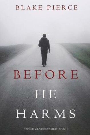 Cover of Before He Harms (A Mackenzie White Mystery-Book 14)