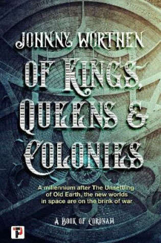 Cover of Of Kings, Queens and Colonies: Coronam Book I