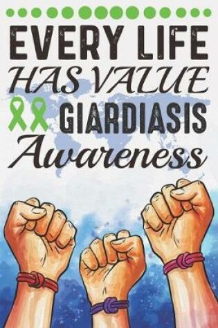 Cover of Every Life Has Value Giardiasis Awareness