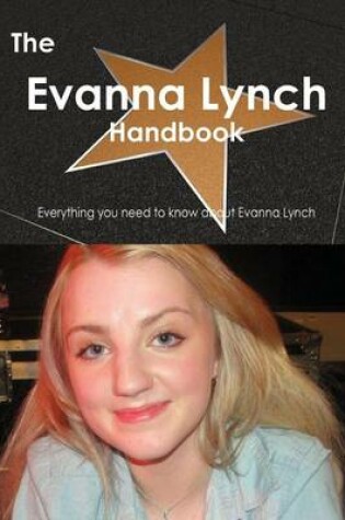 Cover of The Evanna Lynch Handbook - Everything You Need to Know about Evanna Lynch