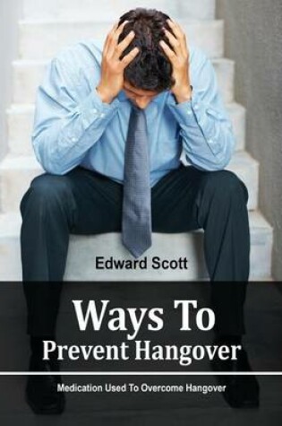 Cover of Ways to Prevent Hangover