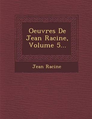 Book cover for Oeuvres de Jean Racine, Volume 5...