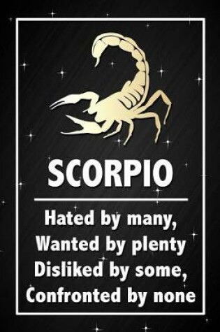 Cover of Scorpio - Hated by many, wanted by plenty, disliked by some, confronted by none.