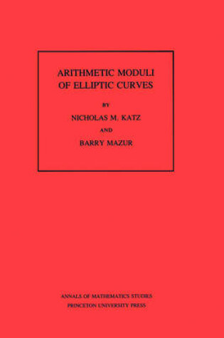 Cover of Arithmetic Moduli of Elliptic Curves. (AM-108)