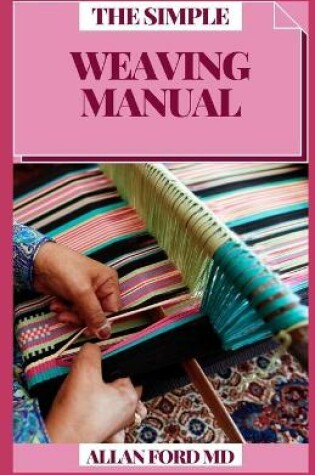 Cover of The Simple Weaving Manual