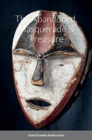 Cover of The Abandoned, Masquerade & Treasure