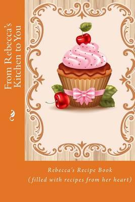 Book cover for From Rebecca's Kitchen to You