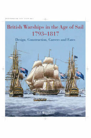 Cover of British Warships in the Age of Sail 1793-1817: Design, Construction, Careers and Fates