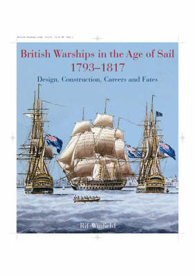 Book cover for British Warships in the Age of Sail 1793-1817: Design, Construction, Careers and Fates
