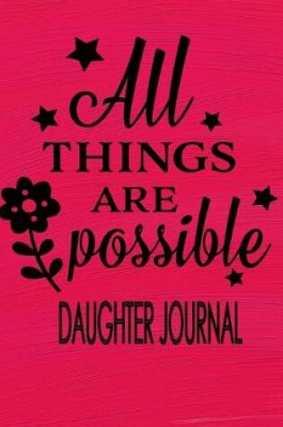 Cover of All Things Are Possible Daughter Journal