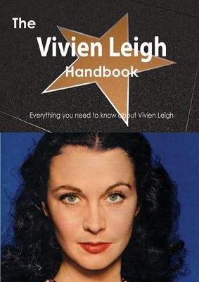Book cover for The Vivien Leigh Handbook - Everything You Need to Know about Vivien Leigh