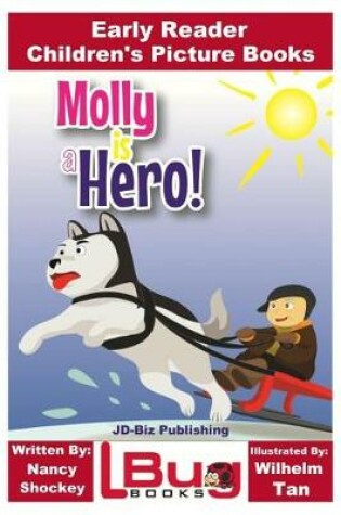Cover of Molly is a Hero - Early Reader - Children's Picture Books