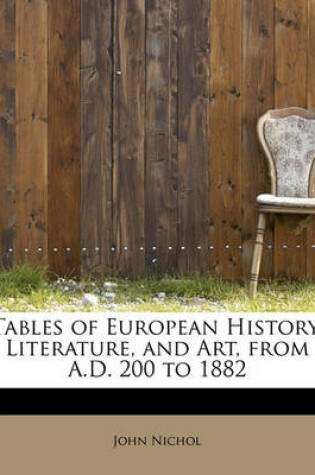 Cover of Tables of European History, Literature, and Art, from A.D. 200 to 1882