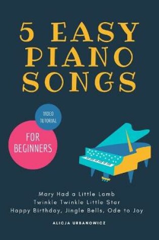 Cover of 5 EASY Piano Songs for Beginners