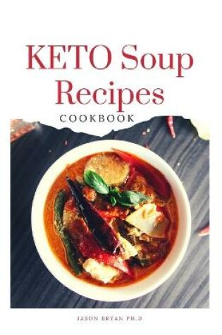 Cover of Keto Soup Recipes Cookbook