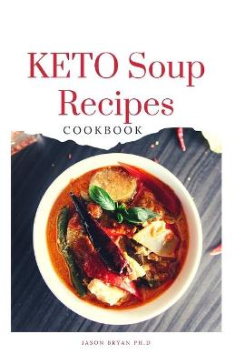 Book cover for Keto Soup Recipes Cookbook