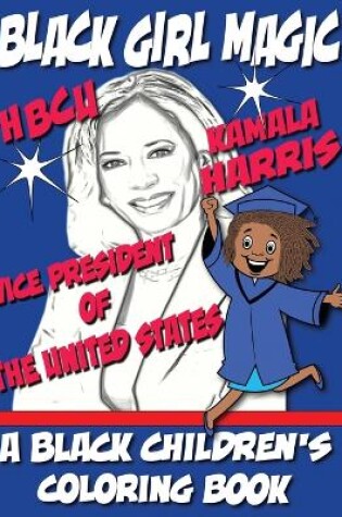 Cover of Black Girl Magic - Kamala Harris HBCU Coloring Book