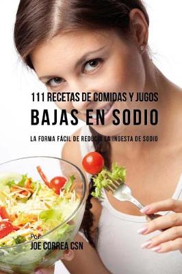 Book cover for 111 Recetas de Comidas Y Jugos Bajas En Sodio