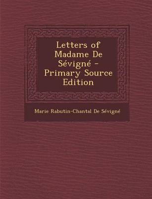 Book cover for Letters of Madame de Sevigne - Primary Source Edition