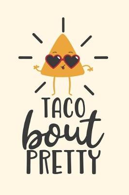 Book cover for Taco Bout Pretty