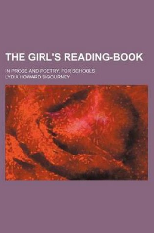 Cover of The Girl's Reading-Book; In Prose and Poetry, for Schools