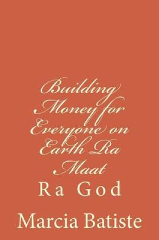 Cover of Building Money for Everyone on Earth Ra Maat